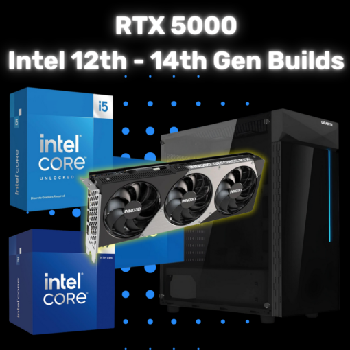 RTX 5000 - Intel DDR4 Builds